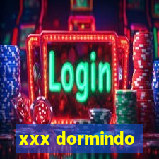 xxx dormindo